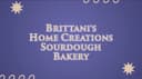 Brittani’s Home Creations Sourdough - The Hilltop Hideaway Farm Stand